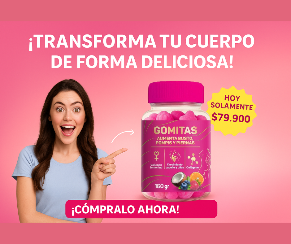 Nuevas Gomitas Aumenta Busto + Glúteos ¡FIGURA DE IMPACTO!